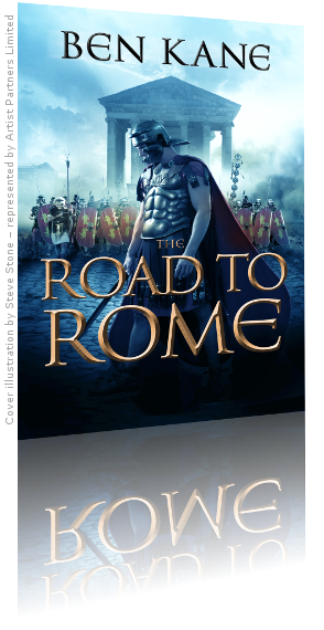 The Road to Rome. A novel set in Roman times. By Ben Kane